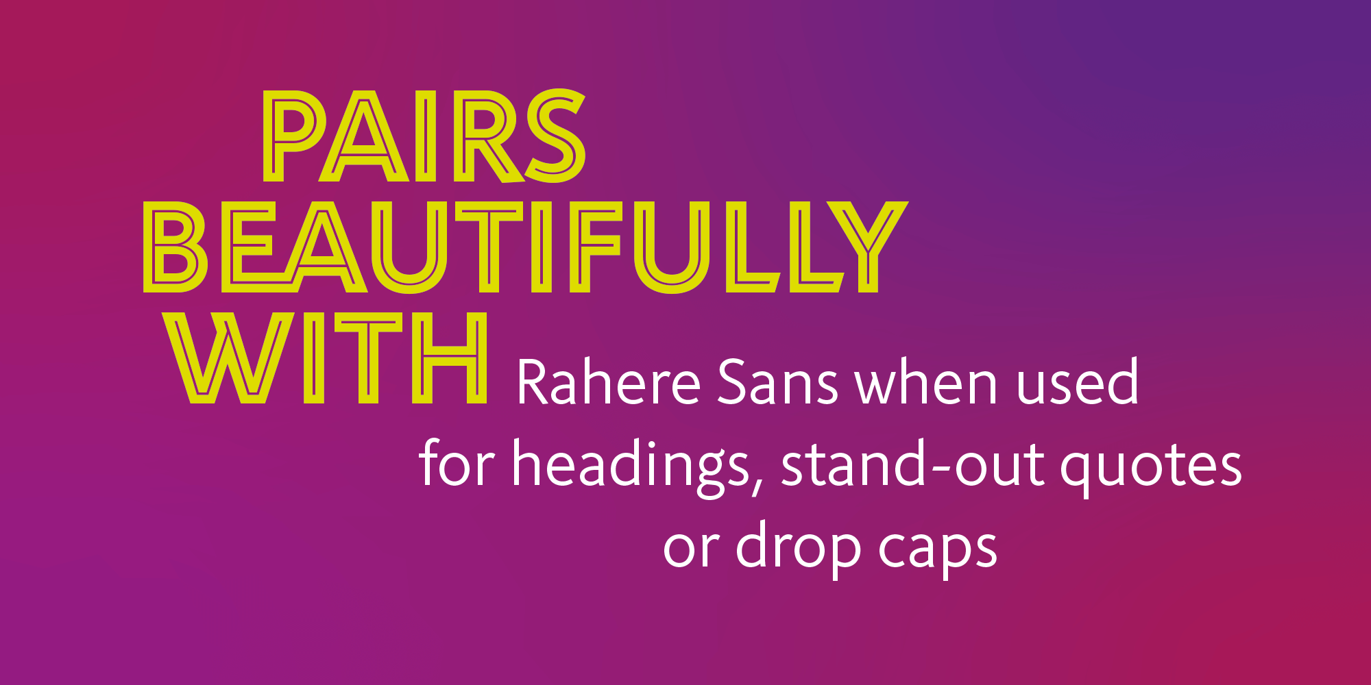 Rahere Sans Inline pairs beautifully with Rahere Sans